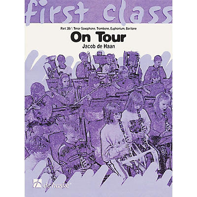 De Haske Music On Tour - First Class Series (4th Bb Instruments T.C.) Concert Band Composed by Jacob de Haan