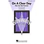 Hal Leonard On a Clear Day (You Can See Forever) SATB a cappella arranged by Steve Zegree