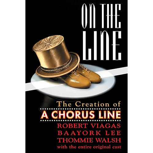 On the Line - The Creation of A Chorus Line Limelight Series Softcover Written by Robert Viagas