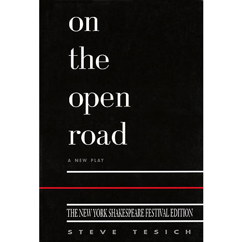 On the Open Road (New York Shakespeare Edition) Applause Books Series Softcover Written by Steve Tesich