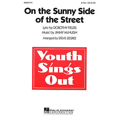 Hal Leonard On the Sunny Side of the Street 2-Part arranged by Steve Zegree