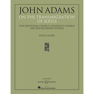 Boosey and Hawkes On the Transmigration of Souls (Chorus, Children's Chorus and Piano Reduction) SATB by John Adams