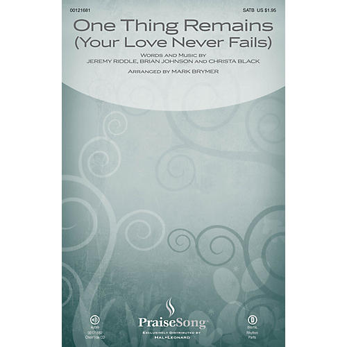 PraiseSong One Thing Remains (Your Love Never Fails) SATB by Passion Band arranged by Mark Brymer