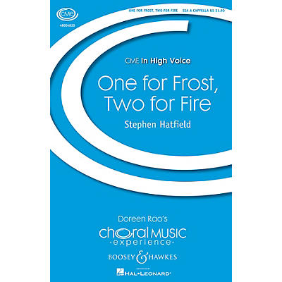 Boosey and Hawkes One for Frost, Two for Fire (CME In High Voice) SSA A Cappella composed by Stephen Hatfield