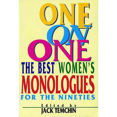 One on One (The Best Women's Monologues for the Nineties) Applause Acting Series Series by Jack Temchin