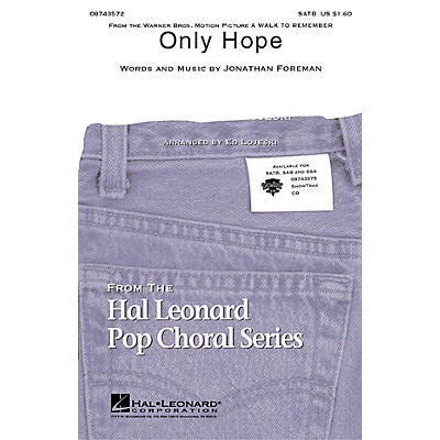 Hal Leonard Only Hope (from A Walk to Remember) SATB by Mandy Moore arranged by Ed Lojeski