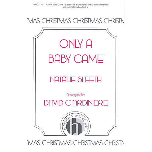 Hinshaw Music Only a Baby Came SAB arranged by David Giardiniere