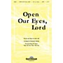 Shawnee Press Open Our Eyes, Lord (with Open My Eyes That I May See) SATB arranged by Benjamin Harlan