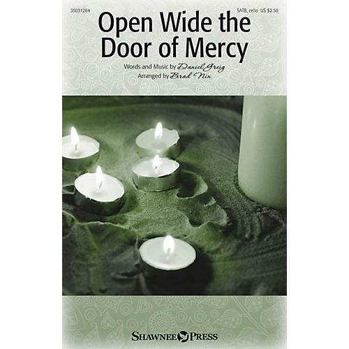 Shawnee Press Open Wide the Door of Mercy SATB W/ CELLO arranged by Brad Nix