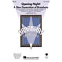 Hal Leonard Opening Night (A New Generation of Broadway) SATB arranged by Mac Huff