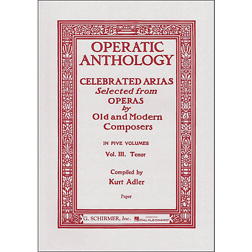 G. Schirmer Operatic Anthology - Celebrated Arias Selected From Operas Vol. 3 for Tenor Voice