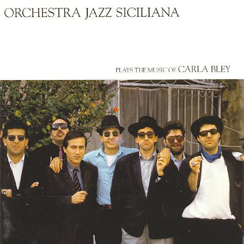 Orchestra Jazz Siciliana - Plays the Music of Carla Bley