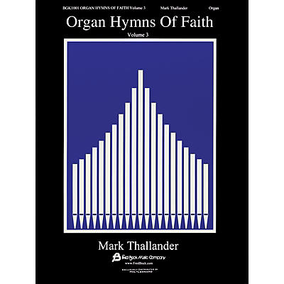 Fred Bock Music Organ Hymns of Faith - Volume 3 Fred Bock Publications Series