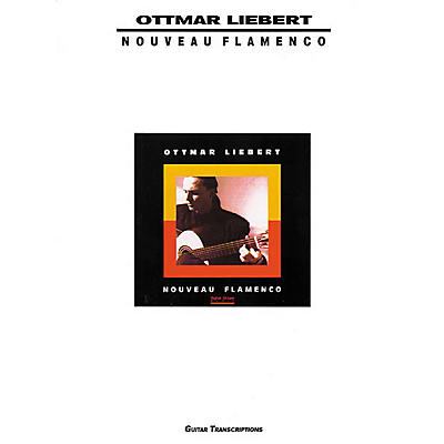 Creative Concepts Ottmar Liebert Nouveau Flamenco Guitar Tab Songbook