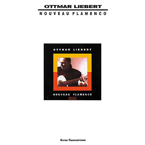 Creative Concepts Ottmar Liebert Nouveau Flamenco Guitar Tab Songbook