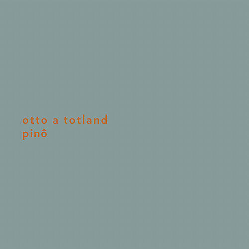 Otto Totland - Pino
