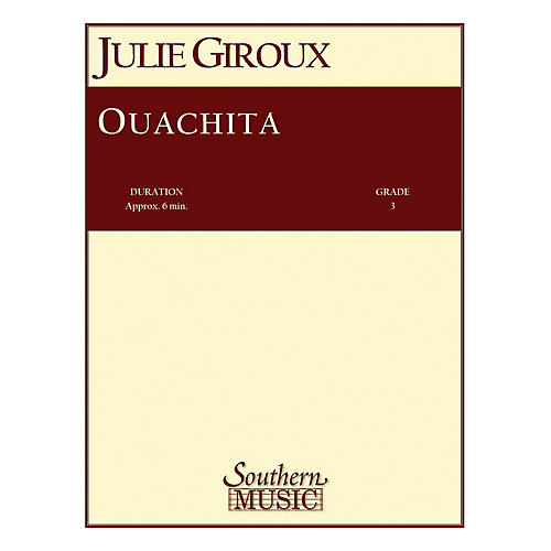 Southern Ouachita (Band/Concert Band Music) Concert Band Level 3 Composed by Julie Giroux