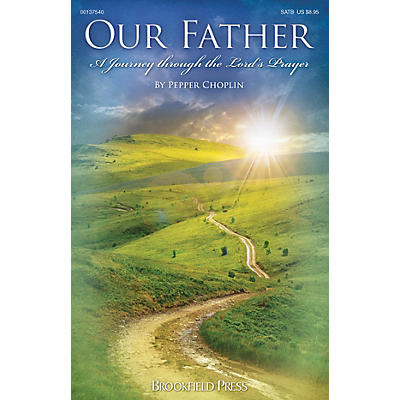 Brookfield Our Father (A Journey Through the Lord's Prayer) ORCHESTRATION ON CD-ROM Composed by Pepper Choplin