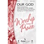 PraiseSong Our God CHOIRTRAX CD by Chris Tomlin Arranged by Heather Sorenson