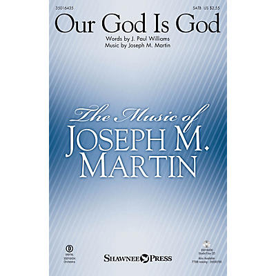 Shawnee Press Our God Is God SATB composed by Joseph M. Martin