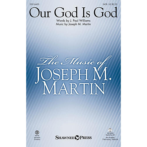 Shawnee Press Our God Is God SATB composed by Joseph M. Martin