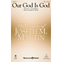 Shawnee Press Our God Is God TTBB composed by Joseph M. Martin