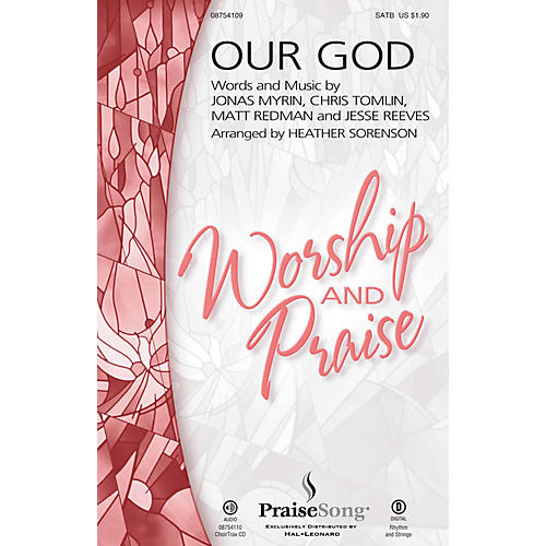 PraiseSong Our God SATB by Chris Tomlin arranged by Heather Sorenson