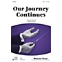 Shawnee Press Our Journey Continues SATB composed by Greg Gilpin