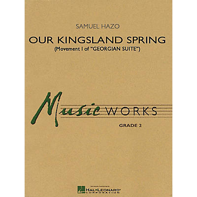 Hal Leonard Our Kingsland Spring (Movement I of Georgian Suite) Concert Band Level 2 Composed by Samuel R. Hazo