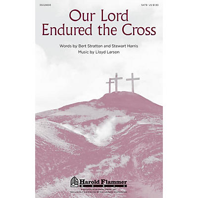 Shawnee Press Our Lord Endured the Cross SATB composed by Lloyd Larson