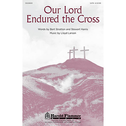 Shawnee Press Our Lord Endured the Cross SATB composed by Lloyd Larson