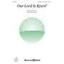 Shawnee Press Our Lord Is Risen! Unison/2-Part Treble composed by Ruth Elaine Schram