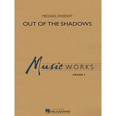 Hal Leonard Out of the Shadows Concert Band Level 3 Composed by Michael Sweeney