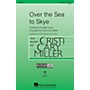Hal Leonard Over the Sea to Skye (Discovery Level 2) 3-Part Mixed arranged by Cristi Cary Miller
