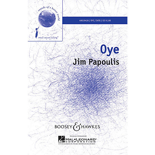 Boosey and Hawkes Oye (Sounds of a Better World) SATB composed by Jim Papoulis