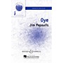 Boosey and Hawkes Oye (Sounds of a Better World) SATB composed by Jim Papoulis