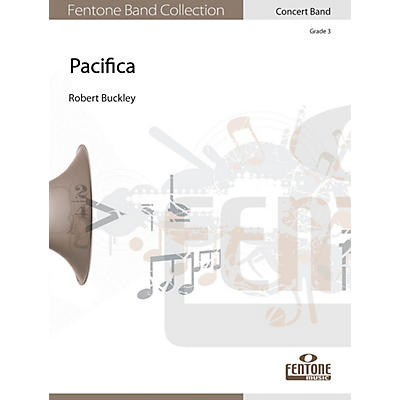 Fentone Pacifica Concert Band Composed by Robert Buckley