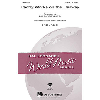 Hal Leonard Paddy Works on the Railway 2-Part arranged by Mark Brymer