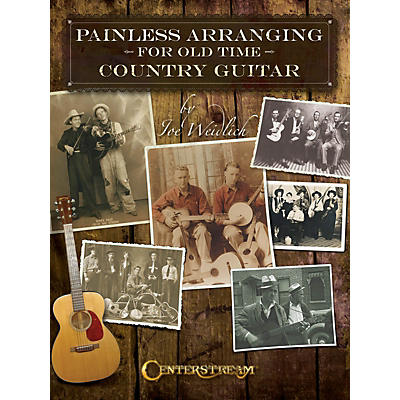 Centerstream Publishing Painless Arranging for Old-Time Country Guitar Guitar Series Softcover Written by Joe Weidlich