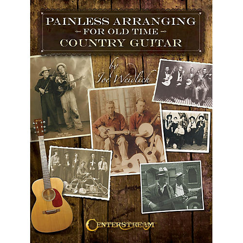 Centerstream Publishing Painless Arranging for Old-Time Country Guitar Guitar Series Softcover Written by Joe Weidlich