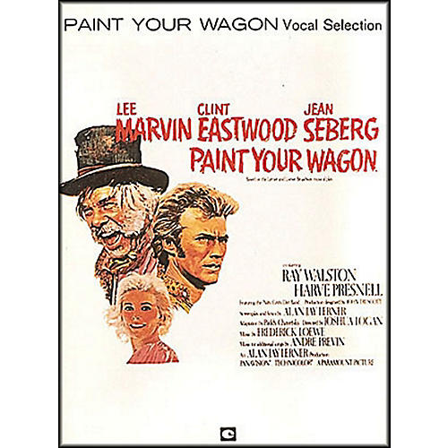 Hal Leonard Paint Your Wagon Vocal Selections arranged for piano, vocal, and guitar (P/V/G)