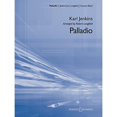 Boosey and Hawkes Palladio Concert Band Level 3 Composed by Karl Jenkins Arranged by Robert Longfield
