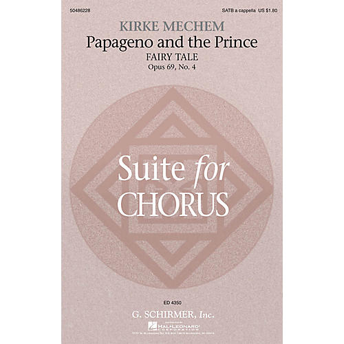G. Schirmer Papageno and the Prince (Fairy Tale, from Suite for Chorus, Op 69, No 4) SATB a cappella by Kirke Mechem
