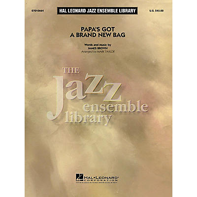 Hal Leonard Papa's Got a Brand New Bag Jazz Band Level 4 Arranged by Mark Taylor