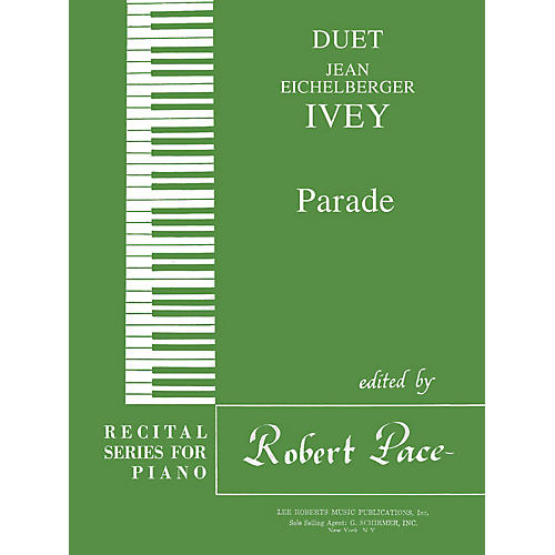 Lee Roberts Parade (Duets, Green (Book IV)) Pace Duet Piano Education Series Composed by Jean Eichelberger Ivey