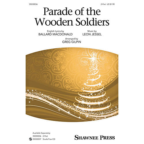 Shawnee Press Parade of the Wooden Soldiers 2-Part arranged by Greg Gilpin