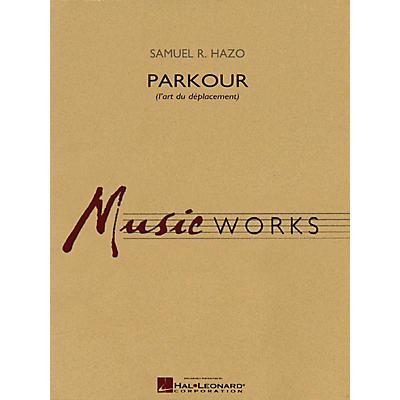 Hal Leonard Parkour (l'art du déplacement) Concert Band Level 5 Composed by Samuel R. Hazo