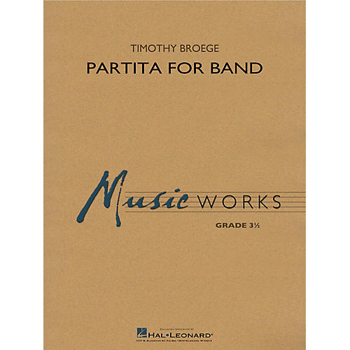 Hal Leonard Partita for Band Concert Band Level 3.5 Composed by Timothy Broege