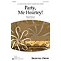 Shawnee Press Party, Me Heartey 2-Part composed by Greg Gilpin