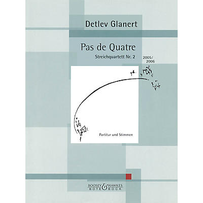 Bote & Bock Pas de Quartre Boosey & Hawkes Chamber Music Series Composed by Detlev Glanert